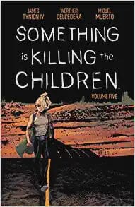 Something is Killing the Children Vol. 5 Comics NEW Diamond Comic Distributors, Inc.