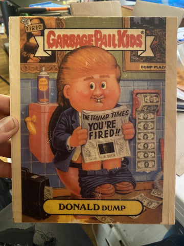 Donald Dump GBK repurpose Hangin wood Art Not specified