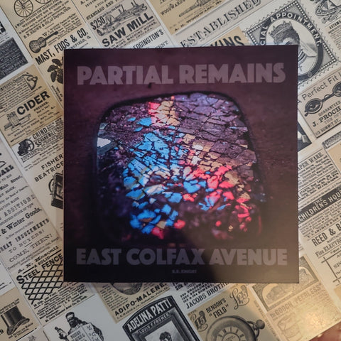 Partial Remains - East Colfax Avenue, by Rick Knight General Local